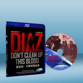 迪亞茲：不要清理血跡Diaz: Don't Clean Up This Blood 