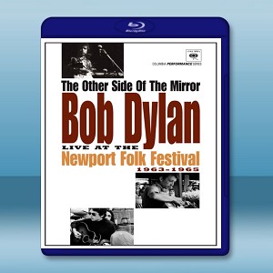 鏡子的另一面：紐波特民歌藝術節1963~1965 The Other Side of the Mirror: Live at Newport Folk Festival 1963-1965-（藍光影片25G）