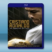 克里斯蒂亞諾?羅納度-世界在他?下 Cristiano Ronaldo: The World at His Feet (2014)-（藍光影片25G）