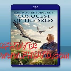 大衛愛登堡之翔服天空 /征服天穹 Conquest of the Skies (2014)-（藍光影片25G）