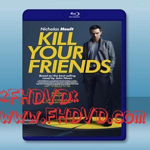 殺死汝伴 Kill Your Friends (2015) -（藍光影片25G）