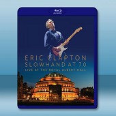 吉他之神「慢手」埃里克·克萊普頓皇家阿爾伯特音樂廳70大壽演唱會 Eric Clapton Slowhand at 70 -（藍光影片25G）