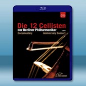 柏林愛樂12 把大提琴/柏林愛樂管弦樂團大提琴家十二人合奏團 Die 12 Cellisten der Berliner Philharmoniker 藍光影片25G