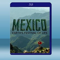 墨西哥：地球生命的狂歡 Mexico: Earth's Festival Of Life 【2017】 藍光25G